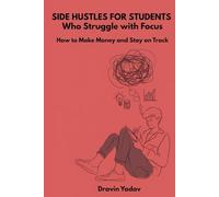 Side Hustles for Students Who Struggle with Focus: How to Make Money and Stay on Track