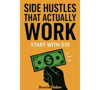 Side Hustles That Actually Work: Start With $10