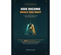 Side Income While You Wait: A practical, activity-first guide to earning while you wait for the job offer