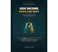 Side Income While You Wait: A practical, activity-first guide to earning while you wait for the job offer