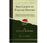 Side Lights on English History: Being Extracts From Letters, Papers, and Diaries