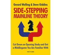 Side-Stepping Mainline Theory: Cut Down on Chess Opening Study and Get a Middlegame You Are Familiar With: Cut Down on Opening Study and Get a Middlegame You Are Familiar With