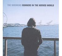 SIDEKICKS - RUNNERS IN THE NERVED..