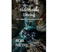 Sidemount Diving: The Almost Comprehensive Guide