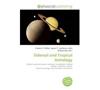 Sidereal and Tropical Astrology: Ecliptic Coordinate System, Astrology, Constellation, Celestial Equator, Fixed Stars, Ecliptic, Western Astrology, Axial Precession (Astronomy)