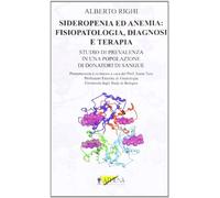 Sideropenia ed anemia. Fisiopatologia, diagnosi e terapia. Studio di prevalenza in una popolazione di donatori di sangue