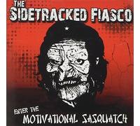 Sidetracked Fiasco - Enter The Motivational Sasquatch [Import]