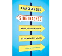 Sidetracked: Why Our Decisions Get Derailed, and How We Can Stick to the Plan
