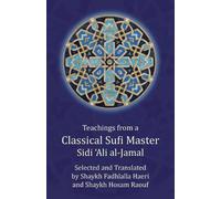 Sidi 'Ali Al-Jamal Teachings from a Classical Sufi Master (Tascabile)