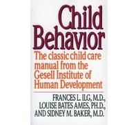 Sidney Baker Frances L. Ilg Louise Bates Ames Child Behaviour (Tascabile)