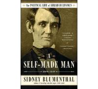 Sidney Blumenthal A Self-Made Man (Tascabile) Political Life of Abraham Lincoln
