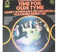 SIDNEY BOWMAN & ORCHESTRA - Golden Hour Presents Time For Old Tyme - Sidney Bowman And His Orchestra Featuring Benny Lee LP