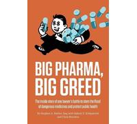 Sidney D Kirkpatrick Christopher Mondics Stephen A S Big Pharma, Big (Tascabile)