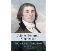 Sidney G. Denny Colonel Benjamin Stephenson and the History of Early (Tascabile)