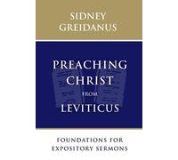 Sidney Greidanus Preaching Christ from Leviticus (Tascabile)