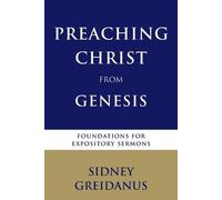 Sidney Greidanus Preaching Christ from the Genesis (Tascabile)
