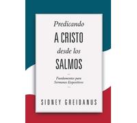 Sidney Greidanus Predicando a Cristo desde los Salmos (Tascabile)