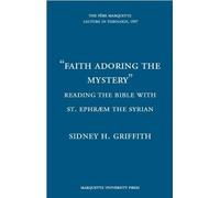 Sidney H. Griffith Faith Adoring the Mystery (Tascabile)