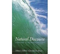 Sidney I. Dobrin Christian R. Weisser Natural Discourse (Tascabile)