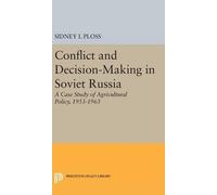 Sidney I. Ploss Conflict and Decision-Making in Soviet Russia (Copertina rigida)