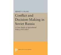 Sidney I. Ploss Conflict and Decision-Making in Soviet Russia (Tascabile)