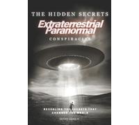 Sidney James W The Hidden Secrets - Extraterrestrial Paranormal Cons (Tascabile)