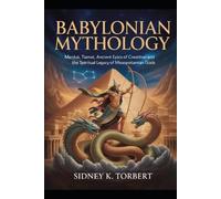 Sidney K Torbert Babylonian Mythology (Tascabile) World Mythologies