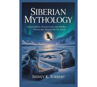 Sidney K Torbert Siberian Mythology (Tascabile) World Mythologies