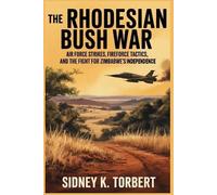 Sidney K Torbert The Rhodesian Bush War (Tascabile) Resistance Movement