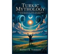 Sidney K Torbert Turkic Mythology (Tascabile) Asian Myths