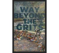 Sidney Kate Way Beyond The GRITS (Copertina rigida)