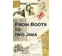Sidney L Landau From Boots to Iwo Jima (Tascabile)