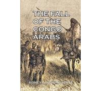 Sidney Langford Hinde The Fall of the Congo Arabs (Tascabile)