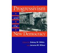 Sidney M. Milkis Progressivism and the New Democracy (Tascabile)