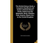 Sidney Newman S The British Nature Book; a Complete Handbook (Copertina rigida)