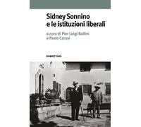 Sidney Sonnino e le istituzioni liberali - 2025 - Rubbettino