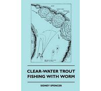 Sidney Spencer Clear-Water Trout Fishing With Worm (Tascabile)