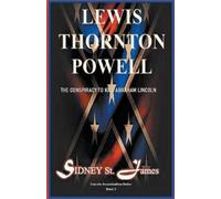 Sidney St James Lewis Thornton Powell - The Conspiracy to Kill Abrah (Tascabile)