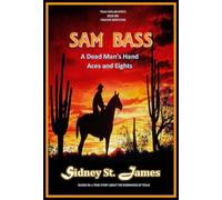 Sidney St James Sam Bass - A Dead Man's Hand, Aces and Eights (Tascabile)