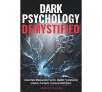 Sidney Steward Dark Psychology Demystified (Tascabile)