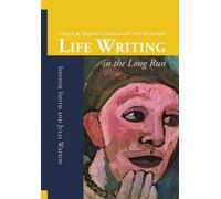 Sidonie Ann Smith Julia Anne Watson Life Writing in the Long Run (Tascabile)