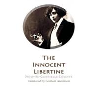Sidonie-Gabrielle Colette The Innocent Libertine (Tascabile)