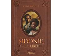 Sidonie, ou la liberté - Tome I : L'Enfance: Tome 1, L'Enfance