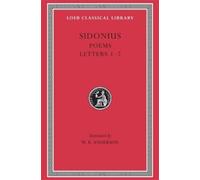 Sidonius Poems. Letters (Copertina rigida) Loeb Classical Library