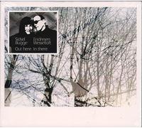 Sidsel Endresen & Bugge Wesseltoft - Out Here. In There. (includes the track "I Try")