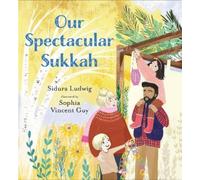 Sidura Ludwig Our Spectacular Sukkah (Copertina rigida)