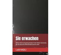 Sie erwachen: Offener Brief an Bundespräsident Frank-Walter Steinmeier, den die deutsche Öffentlichkeit kennen sollte