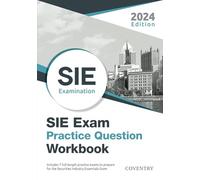 SIE Exam Practice Question Workbook: Seven Full-Length Practice Exams (2024 Edition)