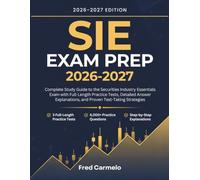 SIE Exam Prep 2026-2027: Complete Study Guide to the Securities Industry Essentials Exam with Full-Length Practice Tests, Detailed Answer Explanations, and Proven Test-Taking Strategies