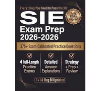 SIE Exam Prep 2026-2027: Complete Study Guide with 4 Full-Length Practice Tests, Detailed Answer Explanations, and Plain-English Review of All FINRA Exam Topics